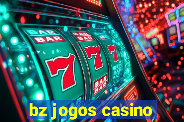 bz jogos casino